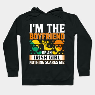 I Am A Boyfriend Of An Irish Girl Nothing Scares Me Hoodie